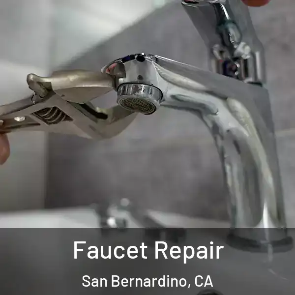  Faucet Repair San Bernardino, CA