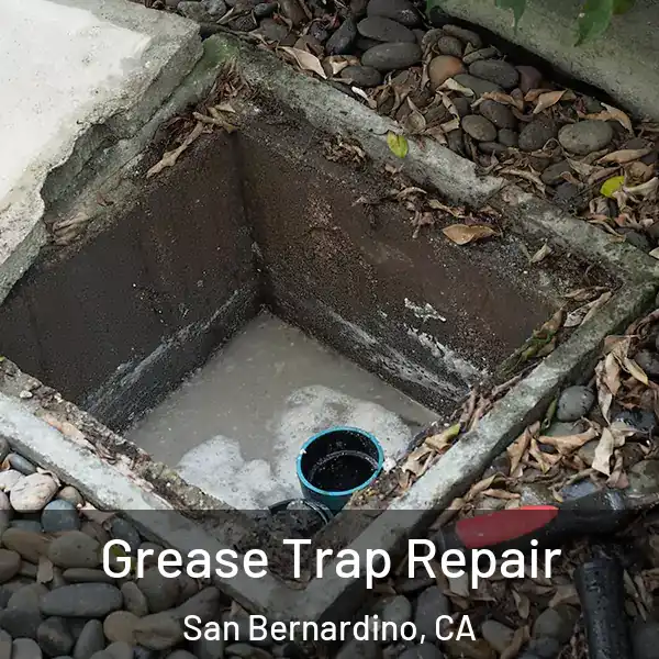  Grease Trap Repair San Bernardino, CA