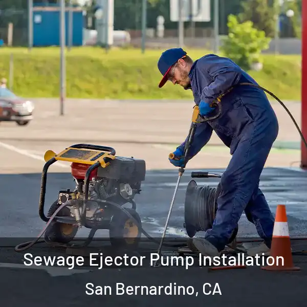  Sewage Ejector Pump Installation San Bernardino, CA